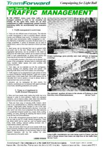 Topic Sheet No. 2  TRAFFIC MANAGEMENT IN THE STREET, trams need other traffic to be managed carefully in order to run smoothly and reliably. At the same time, trams are an ideal