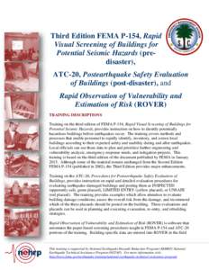 Third Edition FEMA P-154, Rapid Visual Screening of Buildings for Potential Seismic Hazards (predisaster), ATC-20, Postearthquake Safety Evaluation of Buildings (post-disaster), and Rapid Observation of Vulnerability and