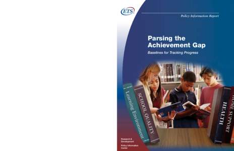 Policy Information Report  Parsing the Achievement Gap Baselines for Tracking Progress