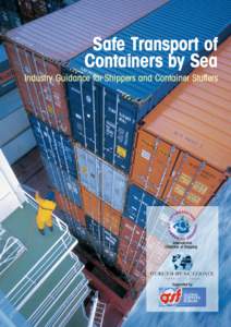 Safe Transport of Containers by Sea Industry Guidance for Shippers and Container Stuffers International Chamber of Shipping