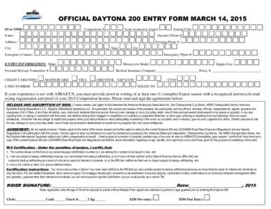 OFFICIAL DAYTONA 200 ENTRY FORM MARCH 14, 2015 SS or TIN#: Competition #:  Years licensed as Expert: