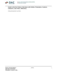 http://oac.cdlib.org/findaid/ark:/13030/kt1z09r9h1 Online items available Guide to the Oral History Interviews with Artists, Filmmakers, Curators, Collectors, and Critics, [removed]Finding aid prepared by Cyndi Shein