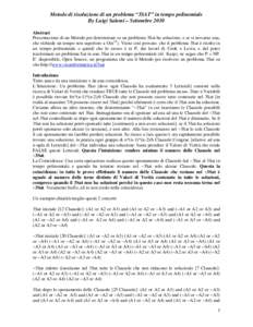 Metodo di risoluzione di un problema “3SAT” in tempo polinomiale By Luigi Salemi – Settembre 2010 Abstract Presentazione di un Metodo per determinare se un problema 3Sat ha soluzione, e se si trovarne una, che rich