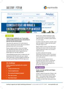 CASE STUDY I PETPLAN  performance marketing EQUIMEDIA RECREATE AND MANAGE A CONTINUALLY IMPROVING PETPLAN WEBSITE