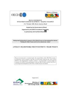 Ministry of Finance  OECD CONFERENCE INVESTMENT FOR DEVELOPMENT: MAKING IT HAPPEN[removed]October 2005, Rio de Janeiro, Brazil Hosted by the Government of Brazil