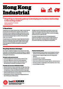 Hong Kong Industrial Kong is a dynamic gateway to developing new business relationships “	 Hong in this exciting market. ”