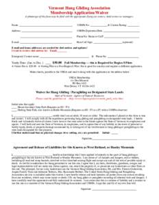 Vermont Hang Gliding Association Membership Application/Waiver A photocopy of this form may be filed with the appropriate flying site owners, land owners or managers. Name: _________________________________________  USHP