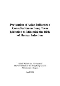 Prevention of Avian Influenza : Consultation on Long Term Direction to Minimize the Risk of Human Infection  Health, Welfare and Food Bureau