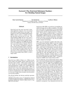 Factored 3-Way Restricted Boltzmann Machines For Modeling Natural Images Marc’Aurelio Ranzato Alex Krizhevsky Geoffrey E. Hinton