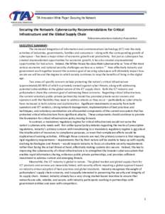 TIA Innovation White Paper: Securing the Network  Securing the Network: Cybersecurity Recommendations for Critical Infrastructure and the Global Supply Chain Telecommunications Industry Association EXECUTIVE SUMMARY: