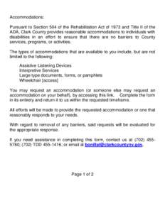 Accommodations: Pursuant to Section 504 of the Rehabilitation Act of 1973 and Title II of the ADA, Clark County provides reasonable accommodations to individuals with disabilities in an effort to ensure that there are no