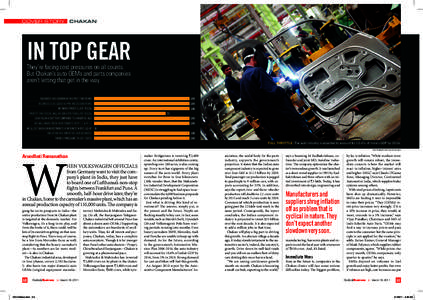 COVER STORY CHAKAN  IN TOP GEAR They’re facing cost pressures on all counts. But Chakan’s auto OEMs and parts companies aren’t letting that get in the way.