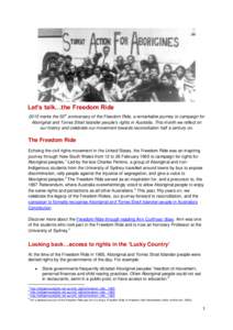 Let’s talk…the Freedom Ride 2015 marks the 50th anniversary of the Freedom Ride, a remarkable journey to campaign for Aboriginal and Torres Strait Islander people’s rights in Australia. This month we reflect on our