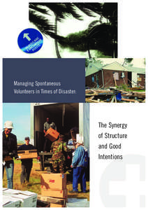 Managing Spontaneous Volunteers in Times of Disaster: The Synergy of Structure and Good
