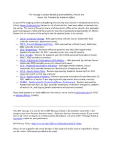 This message is sent on behalf of Jeremy Haefner, Provost and Senior Vice President for Academic Affairs As part of the ongoing review and updating of university-level policies in the Governance Policy Library (www.rit.e