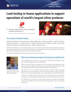 Case Study: Industrias Peñoles Load testing in-house applications to support operations of world’s largest silver producer