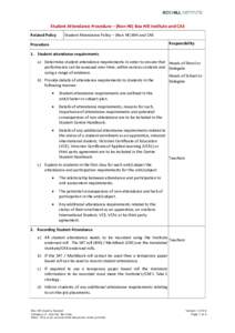 Student Attendance Procedure – (Non HE) Box Hill Institute and CAE Related Policy Student Attendance Policy – (Non HE) BHI and CAE Responsibility