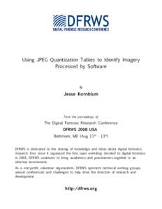 DIGITAL FORENSIC RESEARCH CONFERENCE  Using JPEG Quantization Tables to Identify Imagery Processed by Software  By