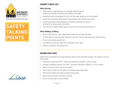 Parent Check List When Driving: ✓✓ When making a right-hand turn on a red light, stop and look for pedestrians crossing or bicyclists proceeding on your right. ✓✓ Residential streets are designed for local use. U