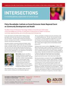 A publication of the Adler School Institute on Social Exclusion and the Institute on Public Safety and Social Justice /  FALL 2014 INTERSECTIONS A transdisciplinary exploration of social issues