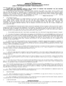 Page !1 of !2  AQUATIC ADVENTURES WAIVER OF CLAIMS, EXPRESS ASSUMPTION OF THE RISK, RELEASE OF LIABILITY, AND INDEMNITY AGREEMENT (“WAIVER AGREEMENT”)