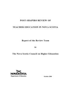 POST-SHAPIRO REVIEW OF TEACHER EDUCATION IN NOVA SCOTIA Report of the Review Team to The Nova Scotia Council on Higher Education