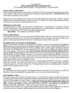 An Introduction to SMALL CLAIMS COURT RITZVILLE DISTRICT COURT 210 W. Broadway, Ritzville, WAPhoneFaxWHAT IS A SMALL CLAIMS COURT? Small Claims Court allows a person, 18 years of ag