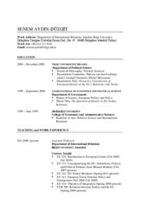 SENEM AYDIN-DÜZGİT Work Address: Department of International Relations, Istanbul Bilgi University, Dolapdere Campus, Kurtuluş Deresi Cad., No: [removed]Dolapdere Istanbul Turkey Work Tel: +[removed]Email: senem