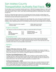 San Mateo County Transportation Authority Fast Facts The San Mateo County Transportation Authority was formed in 1988 with the passage of Measure A, which authorized a half-cent sales tax to be used for transportation pr