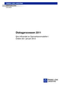 Lena Adem  Dialogprocessen 2011 före införandet av Samverkansmodellen i Örebro län i januari 2012