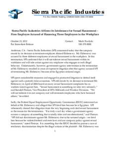 Sierra Pacific Industries P.O. Box• Redding, CA96049-6028• (Sierra Pacific Industries Affirms its Intolerance for Sexual Harassment – Fires Employee Accused of Harassing Three Employees in the 