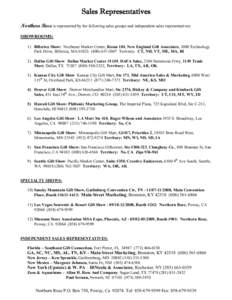 Sales Representatives Northern Rose is represented by the following sales groups and independent sales representatives: SHOWROOMS: 1) Billerica Show: Northeast Market Center, Room 104, New England Gift Associates, 1000 T