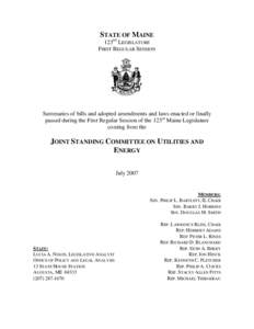 STATE OF MAINE 123RD LEGISLATURE FIRST REGULAR SESSION Summaries of bills and adopted amendments and laws enacted or finally passed during the First Regular Session of the 123rd Maine Legislature