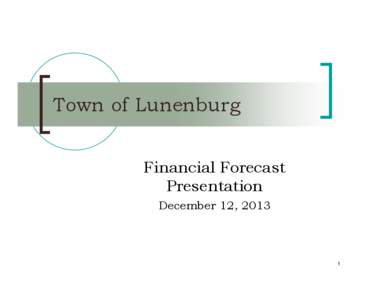 Town of Lunenburg Financial Forecast Presentation
