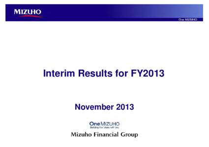 Interim Results for FY2013  November 2013 Important Notice Forward-looking Statements