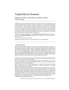 Trusted Paths for Browsers ZISHUANG (EILEEN) YE, SEAN SMITH, and DENISE ANTHONY Dartmouth College Computer security protocols usually terminate in a computer; however, the human-based services which they support usually 
