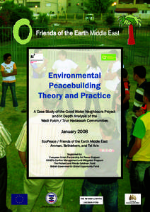 Environmental Peacebuilding Theory and Practice A Case Study of the Good Water Neighbours Project and In Depth Analysis of the Wadi Fukin / Tzur Hadassah Communities