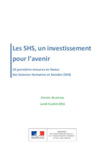 Les SHS, un investissement pour l’avenir 10 premières mesures en faveur des Sciences Humaines et Sociales (SHS)  Dossier de presse