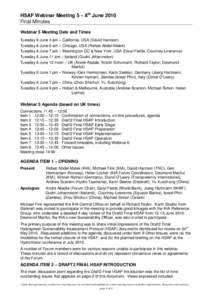 HSAF Webinar Meeting 5 – 8th June 2010 Final Minutes Webinar 5 Meeting Date and Times Tuesday 8 June 4 am – California, USA (David Harrison) Tuesday 8 June 6 am – Chicago, USA (Refaat Abdel-Malek) Tuesday 8 June 7 