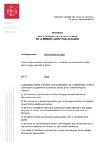 Traduction française des statuts de Memoriav; La version allemande fait foi. MEMORIAV ASSOCIATION POUR LA SAUVEGARDE DE LA MEMOIRE AUDIOVISUELLE SUISSE