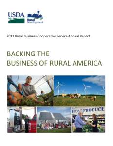 2011 Rural Business-Cooperative Service Annual Report  BACKING THE BUSINESS OF RURAL AMERICA  MESSAGE FROM THE ADMINISTRATOR