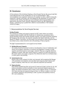 June 22-23, 2007, Hyatt Regency Hotel, Vancouver, BC  IV. Conclusion At the conclusion of the Invitational Meeting on Rural Surgical Services the group turned their round table discussion to the consideration of a list o