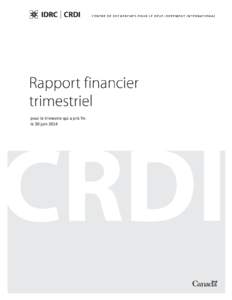 pour le trimestre qui a pris fin le 30 juin 2014 De la recherche à l’action Le CRDI finance des travaux de recherche appliquée dans les pays en développement afin d’y accroître la prospérité