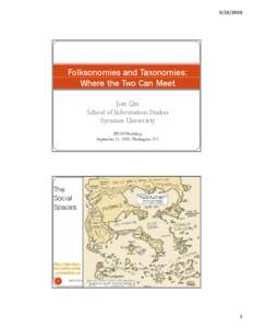 [removed]Folksonomies and Taxonomies: Where the Two Can Meet Jian Qin School of Information Studies