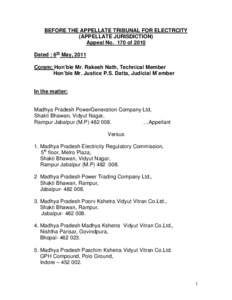BEFORE THE APPELLATE TRIBUNAL FOR ELECTRCITY (APPELLATE JURISDICTION) Appeal No. 170 of 2010 Dated : 6th May, 2011 Coram; Hon’ble Mr. Rakesh Nath, Technical Member Hon’ble Mr. Justice P.S. Datta, Judicial M`ember