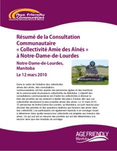 Résumé de la Consultation Communautaire « Collectivité Amie des Aînés » à Notre-Dame-de-Lourdes Notre-Dame-de-Lourdes, Manitoba