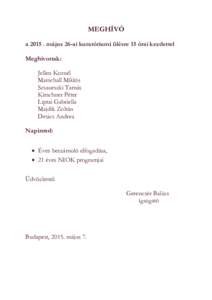 MEGHÍVÓ amájus 26-ai kuratóriumi ülésre 15 órai kezdettel Meghívottak: Jellen Kornél Marschall Miklós Scsaurszki Tamás