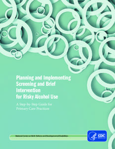 Planning and Implementing Screening and Brief Intervention for Risky Alcohol Use A Step-by-Step Guide for Primary Care Practices