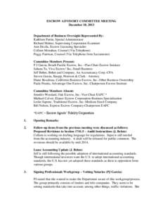 ESCROW ADVISORY COMMITTEE MEETING December 10, 2013 Department of Business Oversight Represented By: Kathleen Partin, Special Administrator Richard Malme, Supervising Corporation Examiner