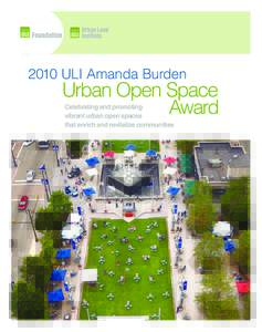 2010 ULI Amanda Burden  Urban Open Space Award Celebrating and promoting vibrant urban open spaces